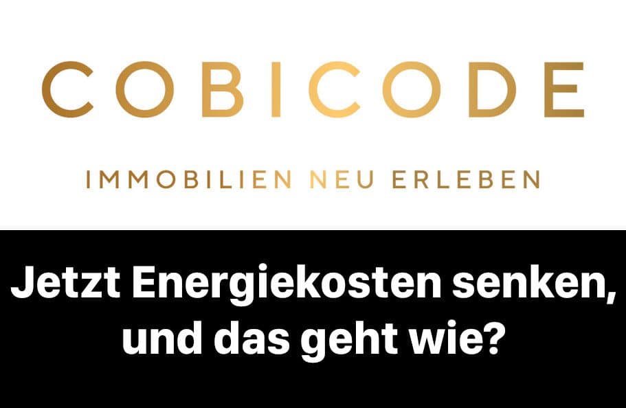 COBICODE_Jetzt Energiekosten senken und das geht wie?